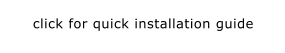 click for quick installation guide
