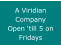 A Viridian Company Open till 5 on Fridays