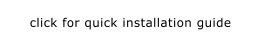 click for quick installation guide