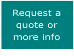 Request a quote or more info